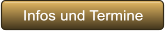Infos und Termine Infos und Termine