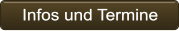 Infos und Termine Infos und Termine